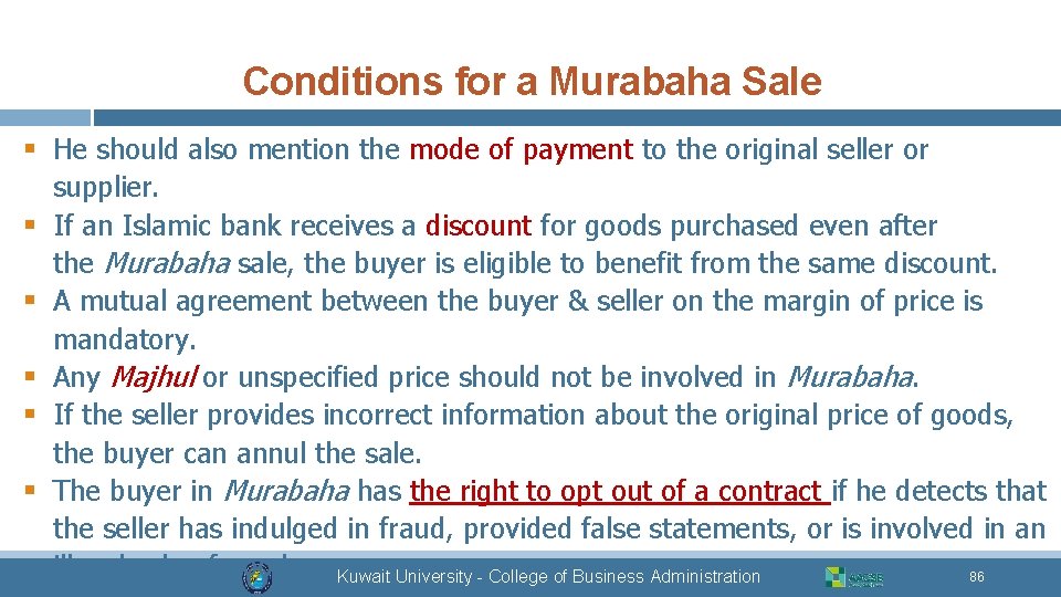 Conditions for a Murabaha Sale § He should also mention the mode of payment
