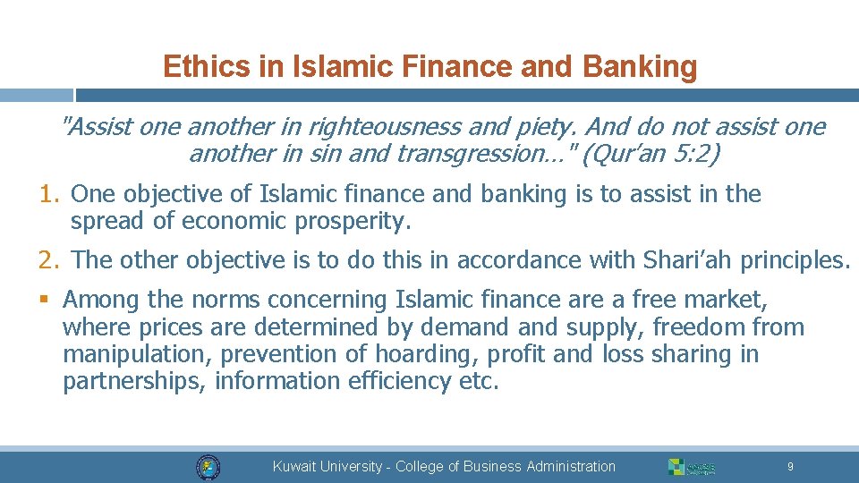 Ethics in Islamic Finance and Banking "Assist one another in righteousness and piety. And