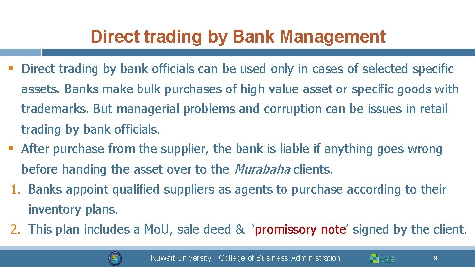 Direct trading by Bank Management § Direct trading by bank officials can be used