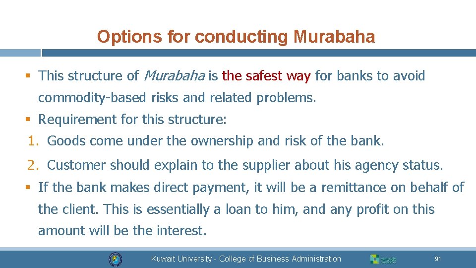 Options for conducting Murabaha § This structure of Murabaha is the safest way for