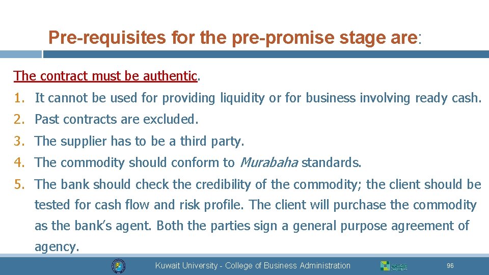 Pre-requisites for the pre-promise stage are: The contract must be authentic. 1. It cannot