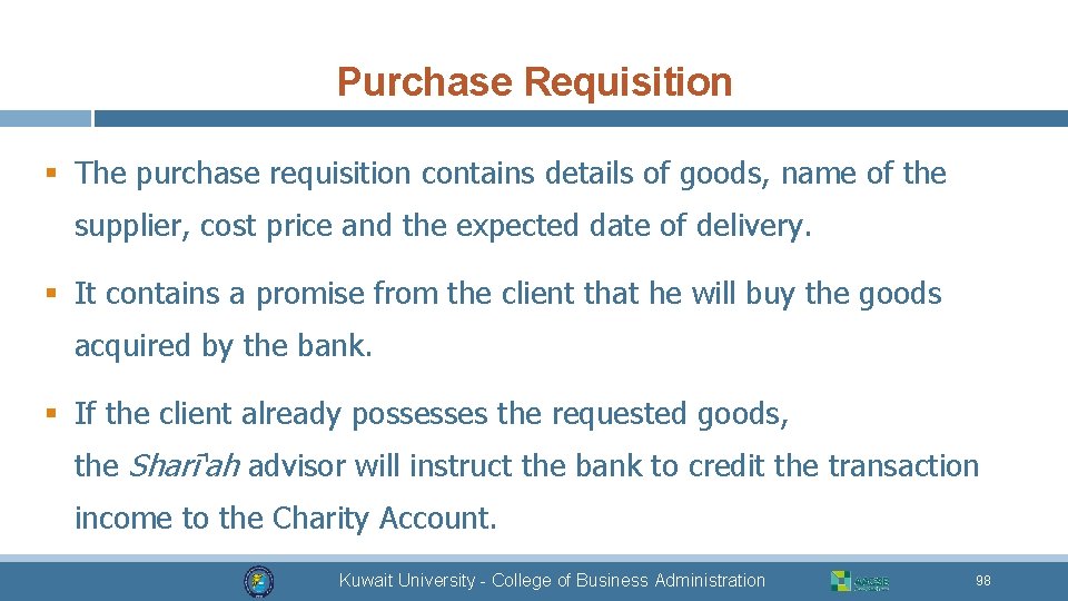 Purchase Requisition § The purchase requisition contains details of goods, name of the supplier,