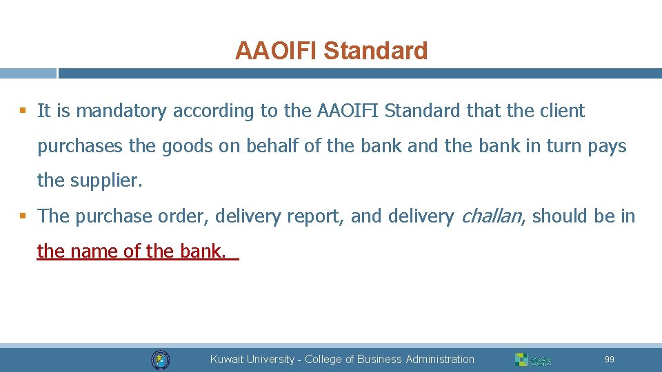 AAOIFI Standard § It is mandatory according to the AAOIFI Standard that the client
