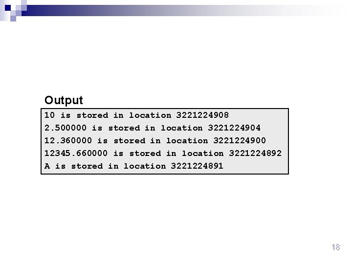 Output 10 is stored in location 3221224908 2. 500000 is stored in location 3221224904