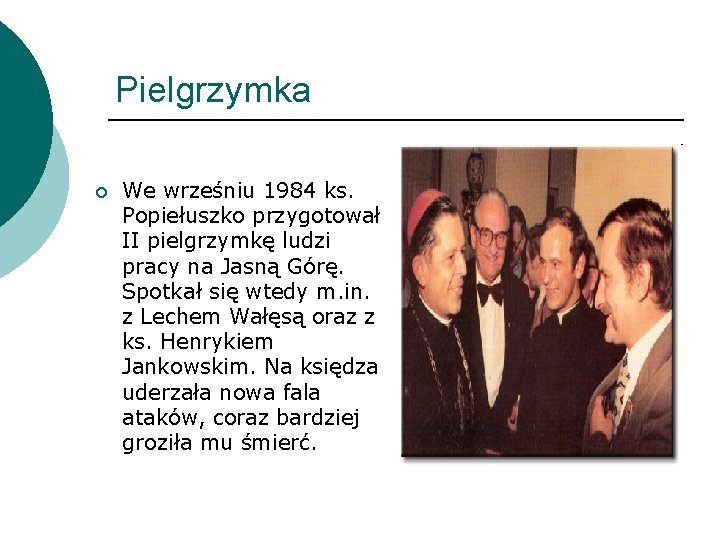 Pielgrzymka ¡ We wrześniu 1984 ks. Popiełuszko przygotował II pielgrzymkę ludzi pracy na Jasną