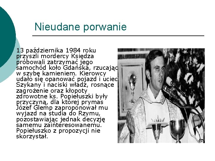 Nieudane porwanie ¡ 13 października 1984 roku przyszli mordercy Księdza próbowali zatrzymać jego samochód