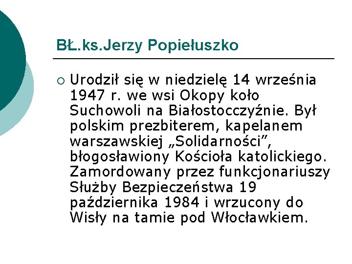 BŁ. ks. Jerzy Popiełuszko ¡ Urodził się w niedzielę 14 września 1947 r. we