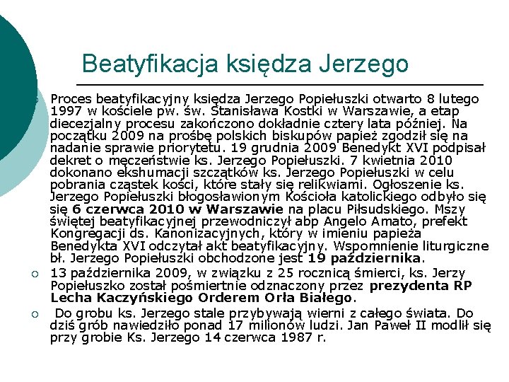 Beatyfikacja księdza Jerzego ¡ ¡ ¡ Proces beatyfikacyjny księdza Jerzego Popiełuszki otwarto 8 lutego