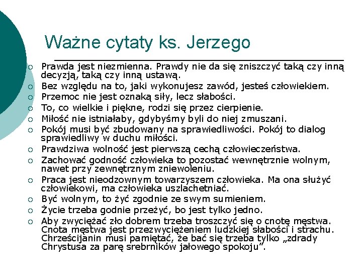 Ważne cytaty ks. Jerzego ¡ ¡ ¡ Prawda jest niezmienna. Prawdy nie da się