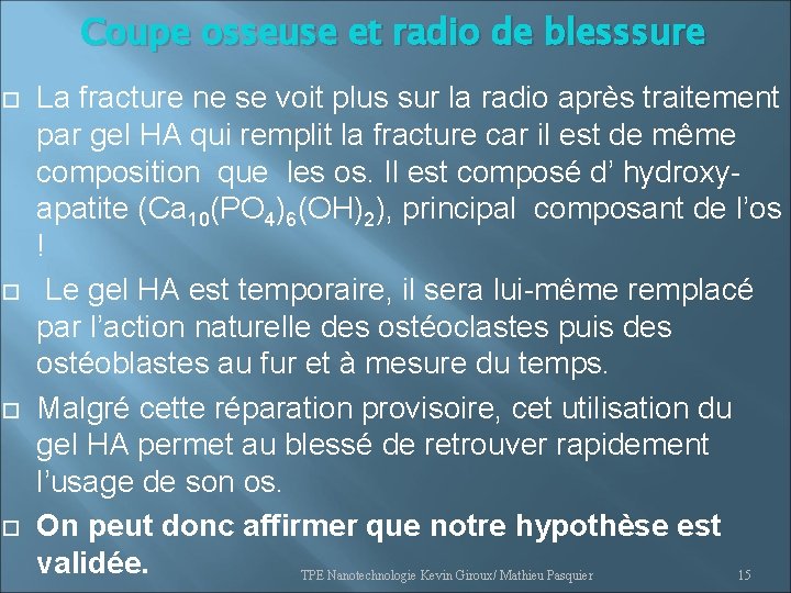 Coupe osseuse et radio de blesssure La fracture ne se voit plus sur la