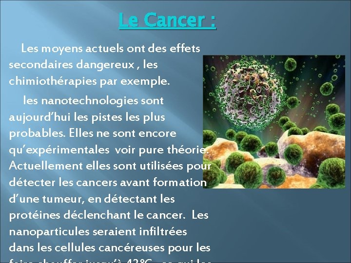 Le Cancer : Les moyens actuels ont des effets secondaires dangereux , les chimiothérapies