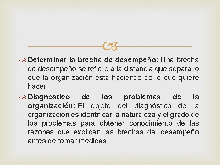  Determinar la brecha de desempeño: Una brecha de desempeño se refiere a la