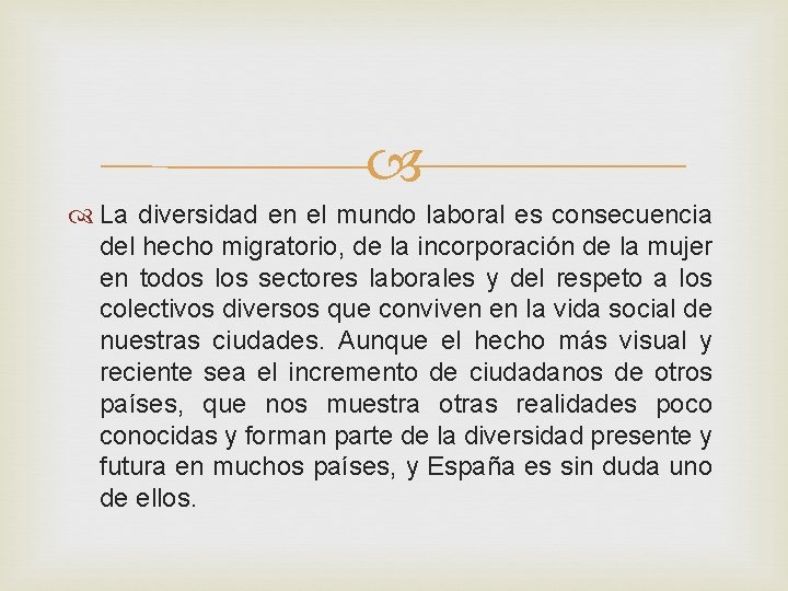  La diversidad en el mundo laboral es consecuencia del hecho migratorio, de la