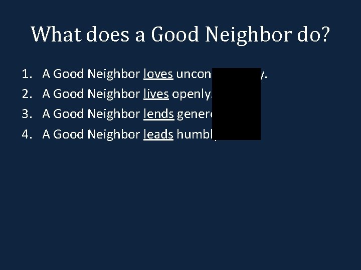 What does a Good Neighbor do? 1. 2. 3. 4. A Good Neighbor loves
