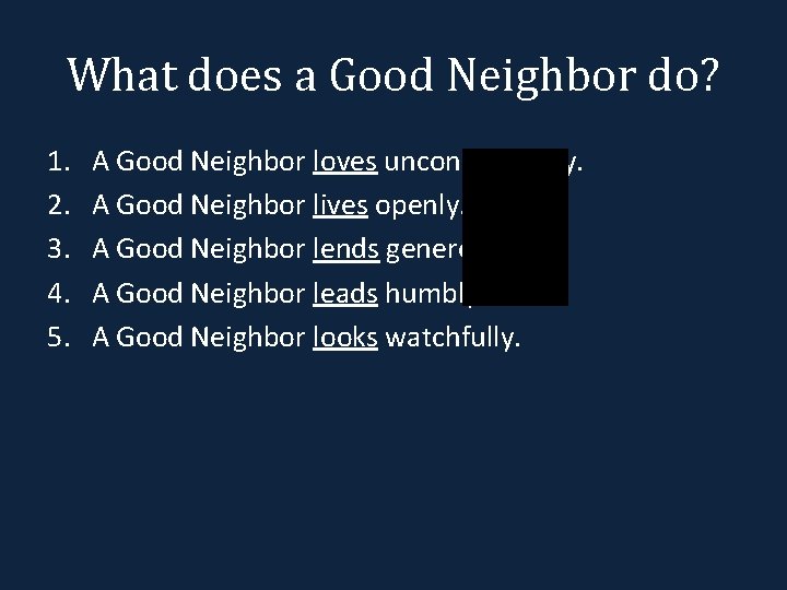 What does a Good Neighbor do? 1. 2. 3. 4. 5. A Good Neighbor