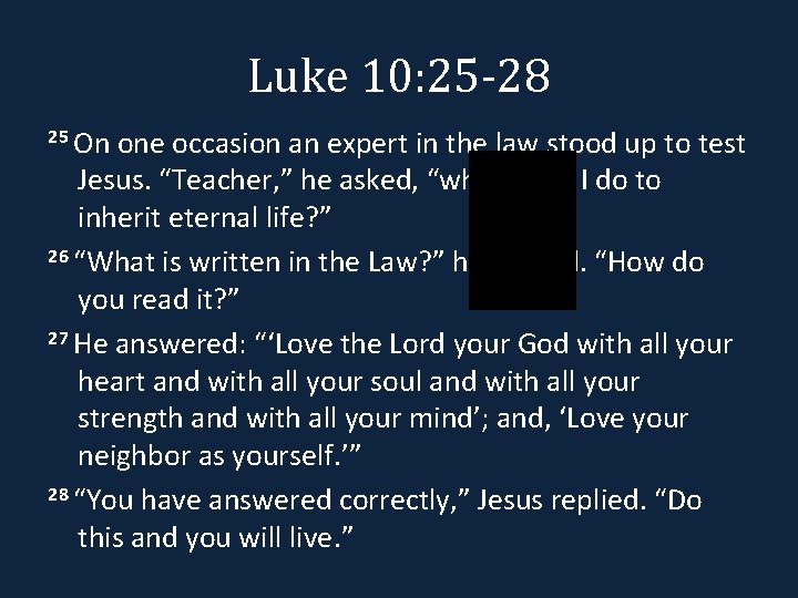 Luke 10: 25 -28 25 On one occasion an expert in the law stood