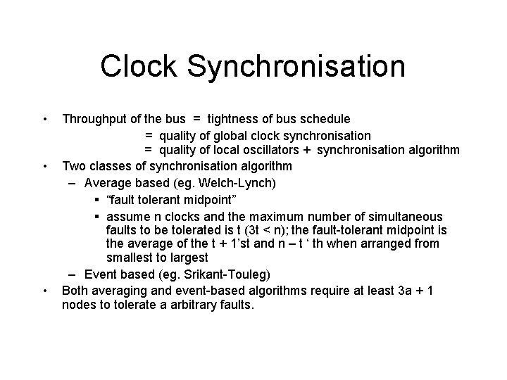 Clock Synchronisation • • • Throughput of the bus = tightness of bus schedule