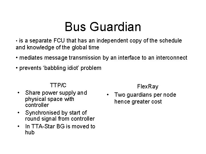 Bus Guardian • is a separate FCU that has an independent copy of the