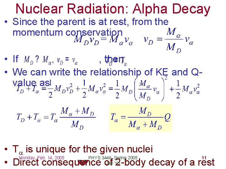 Nuclear Radiation: Alpha Decay • Since the parent is at rest, from the momentum