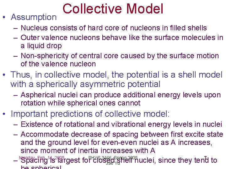  • Assumption Collective Model – Nucleus consists of hard core of nucleons in