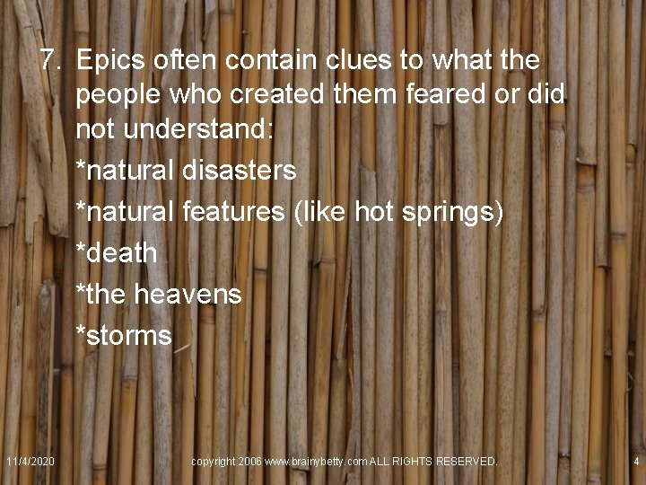 7. Epics often contain clues to what the people who created them feared or
