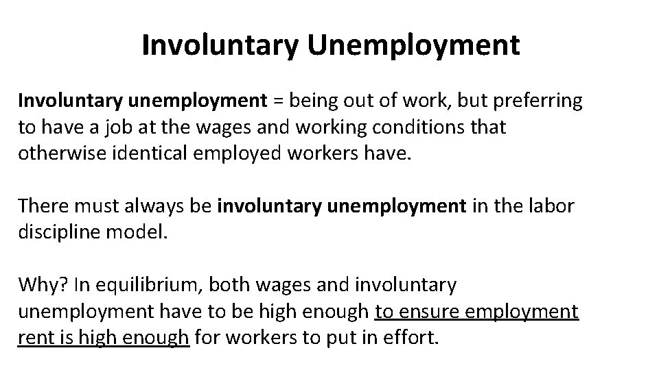 Involuntary Unemployment Involuntary unemployment = being out of work, but preferring to have a
