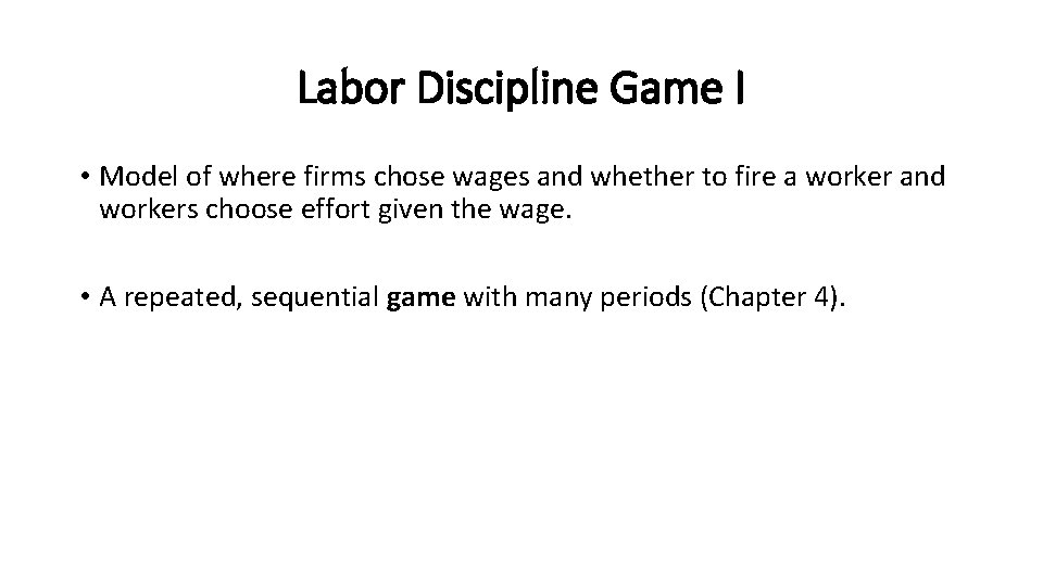 Labor Discipline Game I • Model of where firms chose wages and whether to