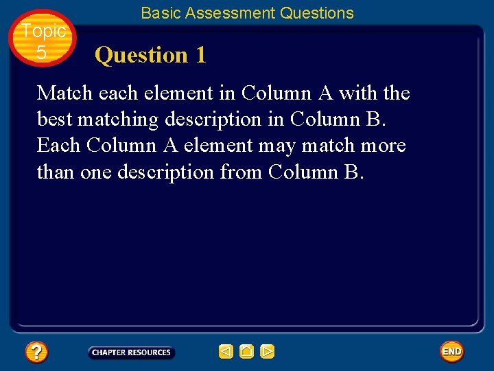 Topic 5 Basic Assessment Questions Question 1 Match each element in Column A with Topic 5 Basic Assessment Questions Question 1 Match each element in Column A with