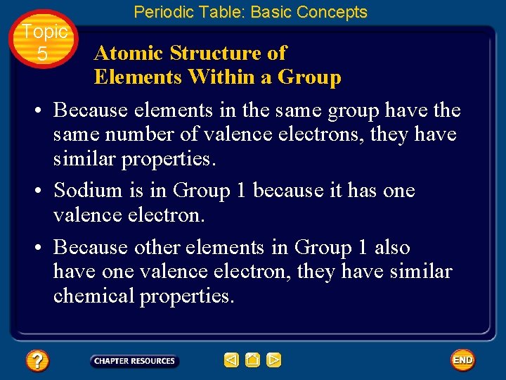Topic 5 Periodic Table: Basic Concepts Atomic Structure of Elements Within a Group • Topic 5 Periodic Table: Basic Concepts Atomic Structure of Elements Within a Group •