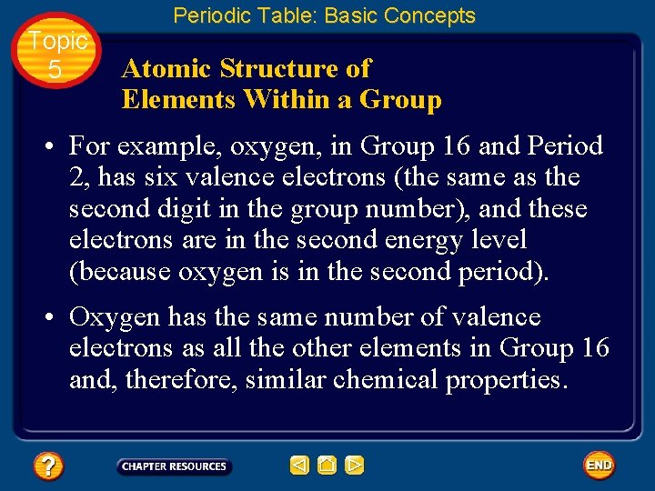 Topic 5 Periodic Table: Basic Concepts Atomic Structure of Elements Within a Group • Topic 5 Periodic Table: Basic Concepts Atomic Structure of Elements Within a Group •