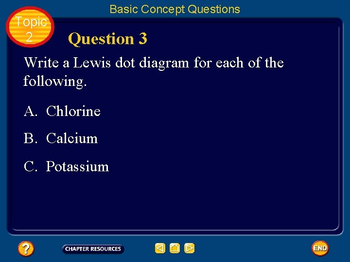 Topic 2 Basic Concept Questions Question 3 Write a Lewis dot diagram for each