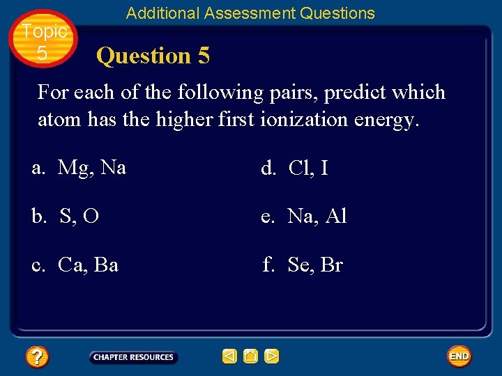 Topic 5 Additional Assessment Questions Question 5 For each of the following pairs, predict