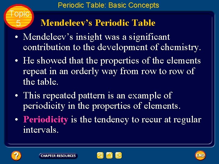 Topic 5 • • Periodic Table: Basic Concepts Mendeleev’s Periodic Table Mendeleev’s insight was Topic 5 • • Periodic Table: Basic Concepts Mendeleev’s Periodic Table Mendeleev’s insight was