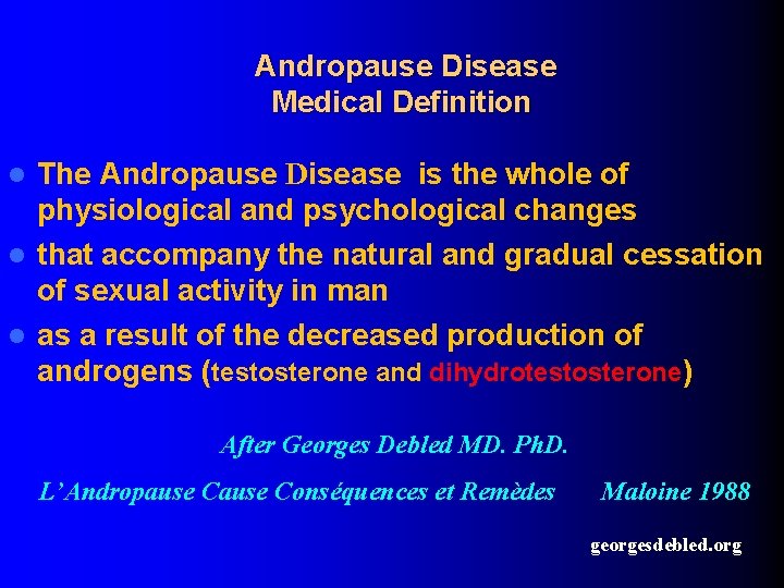  Andropause Disease Medical Definition The Andropause Disease is the whole of physiological and