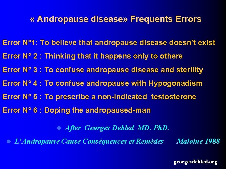  « Andropause disease» Frequents Error N° 1: To believe that andropause disease doesn’t
