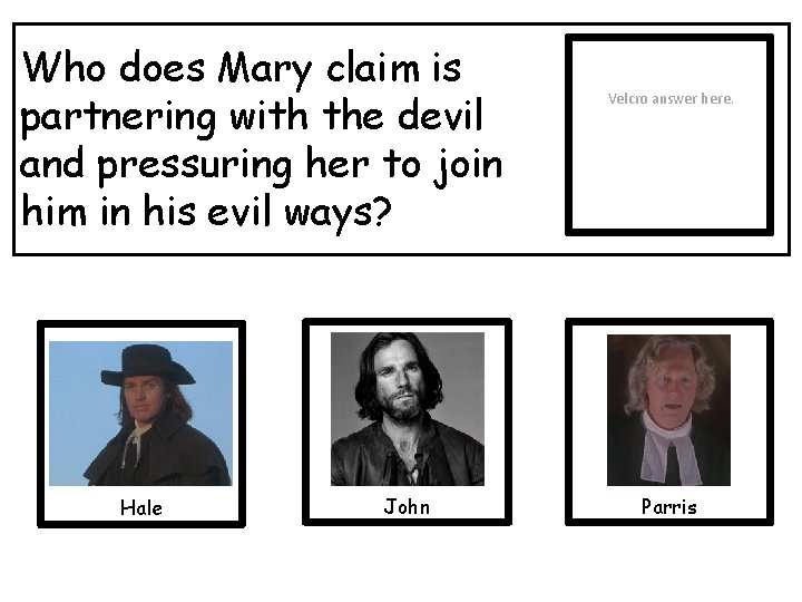 Who does Mary claim is partnering with the devil and pressuring her to join