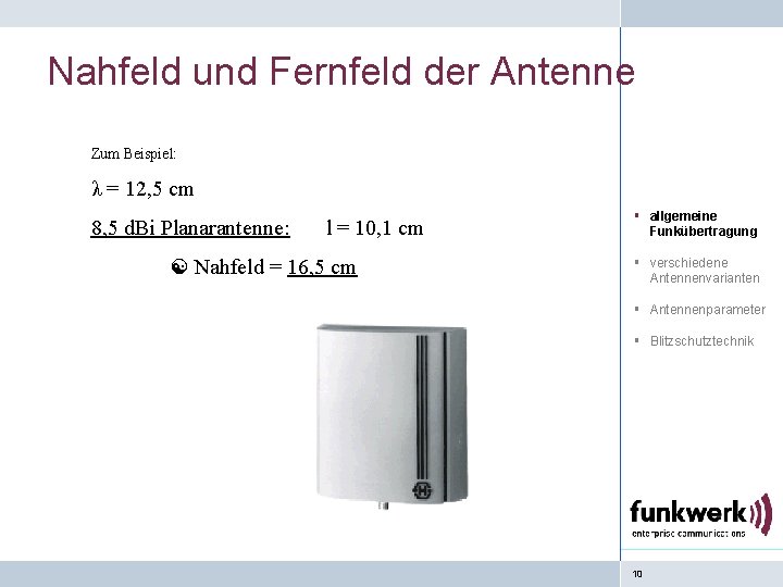 Nahfeld und Fernfeld der Antenne Zum Beispiel: λ = 12, 5 cm 8, 5