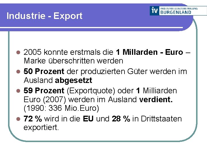 Industrie - Export 2005 konnte erstmals die 1 Millarden - Euro – Marke überschritten