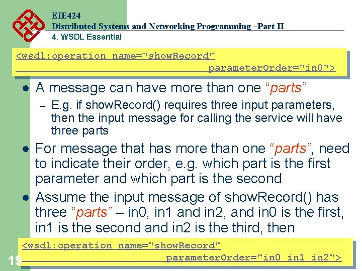 EIE 424 Distributed Systems and Networking Programming –Part II 4. WSDL Essential <wsdl: operation EIE 424 Distributed Systems and Networking Programming –Part II 4. WSDL Essential <wsdl: operation