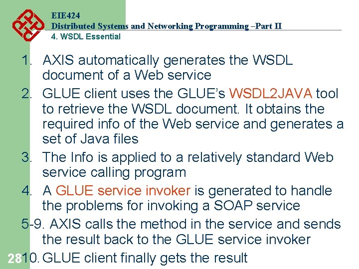 EIE 424 Distributed Systems and Networking Programming –Part II 4. WSDL Essential 1. AXIS EIE 424 Distributed Systems and Networking Programming –Part II 4. WSDL Essential 1. AXIS