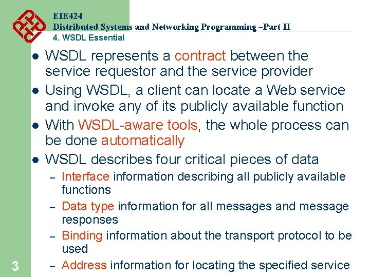 EIE 424 Distributed Systems and Networking Programming –Part II 4. WSDL Essential l l EIE 424 Distributed Systems and Networking Programming –Part II 4. WSDL Essential l l