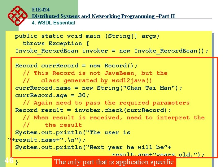 EIE 424 Distributed Systems and Networking Programming –Part II 4. WSDL Essential public static EIE 424 Distributed Systems and Networking Programming –Part II 4. WSDL Essential public static