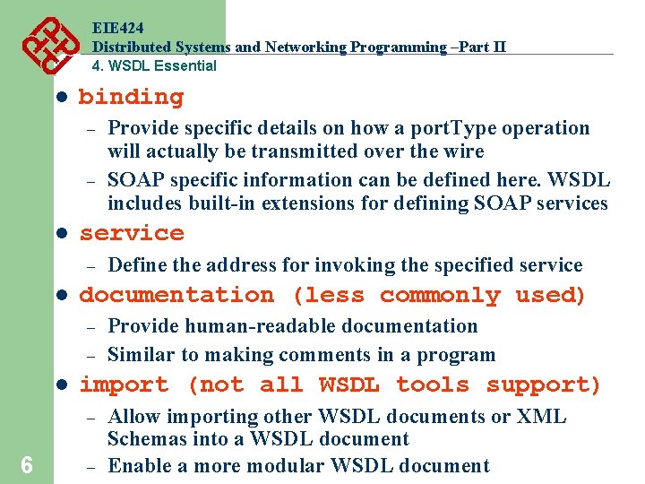EIE 424 Distributed Systems and Networking Programming –Part II 4. WSDL Essential l binding EIE 424 Distributed Systems and Networking Programming –Part II 4. WSDL Essential l binding