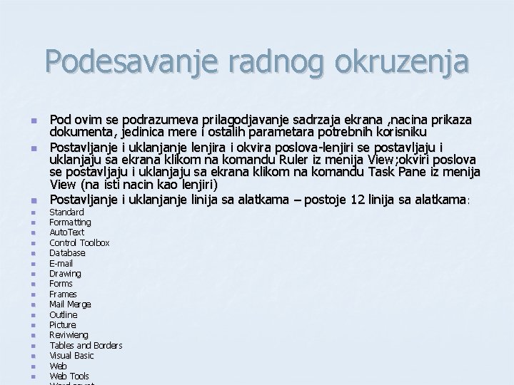 Podesavanje radnog okruzenja n n n n n Pod ovim se podrazumeva prilagodjavanje sadrzaja