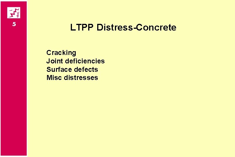 LTPP Distress-Concrete Cracking Joint deficiencies Surface defects Misc distresses 