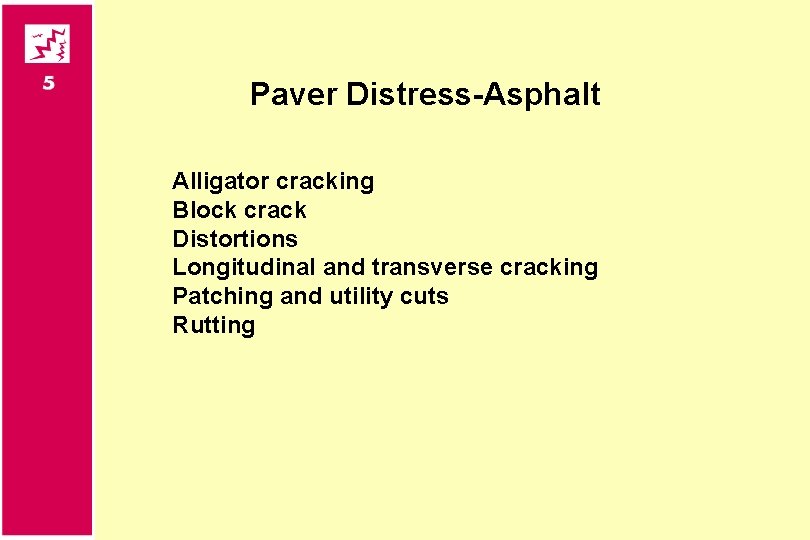 Paver Distress-Asphalt Alligator cracking Block crack Distortions Longitudinal and transverse cracking Patching and utility