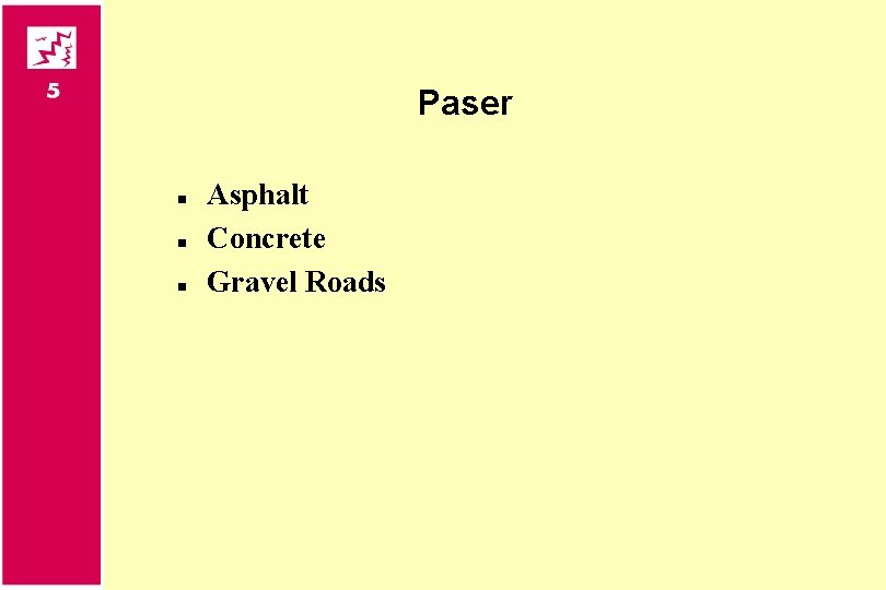 Paser n n n Asphalt Concrete Gravel Roads 