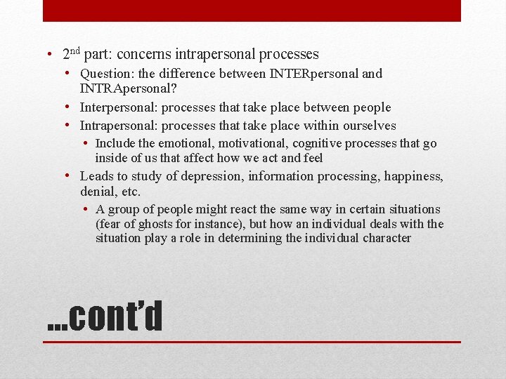  • 2 nd part: concerns intrapersonal processes • Question: the difference between INTERpersonal