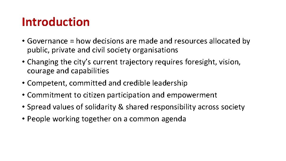 Introduction • Governance = how decisions are made and resources allocated by public, private