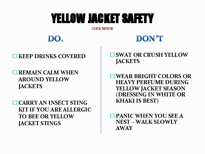 YELLOW JACKET SAFETY CLICK MOUSE � KEEP DRINKS COVERED � REMAIN CALM WHEN AROUND